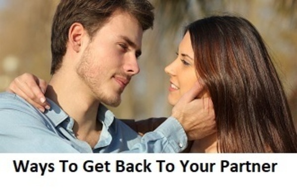 Ways To Get Back To Your Partner